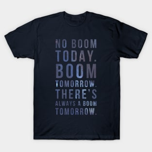 No Boom Today T-Shirt